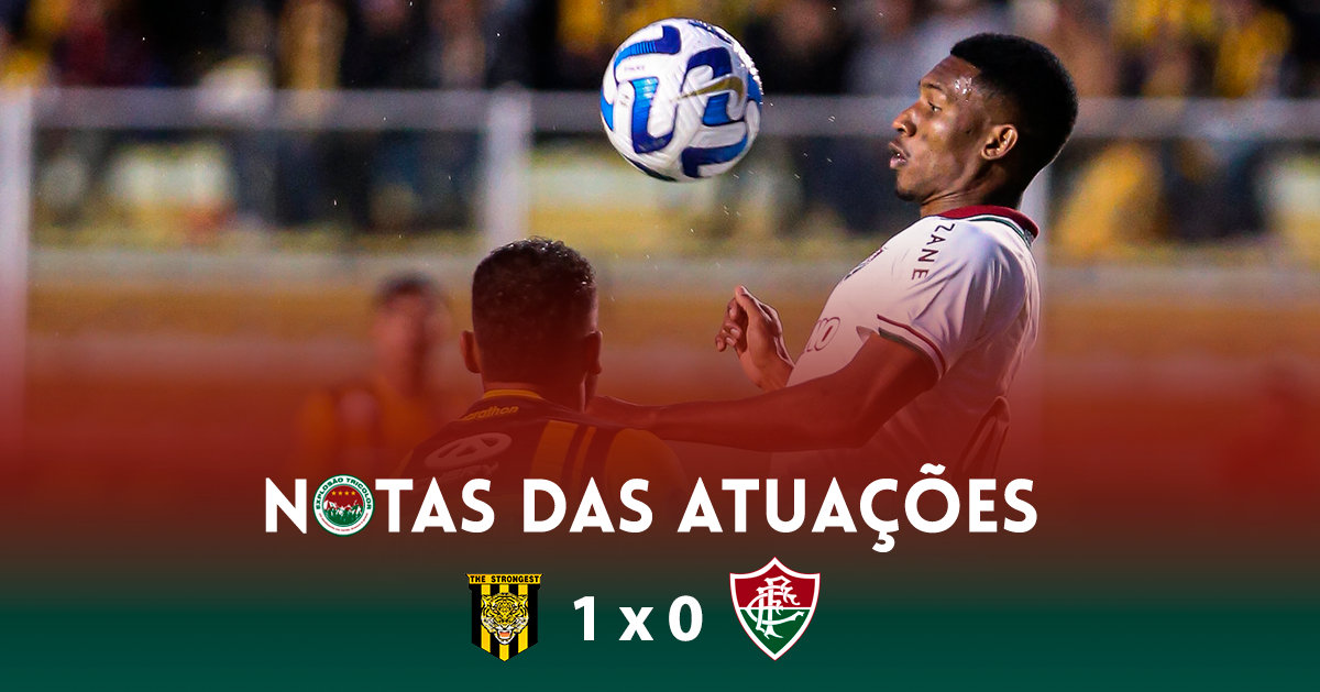 Fluminense joga em ritmo de treino, bate The Strongest e lidera