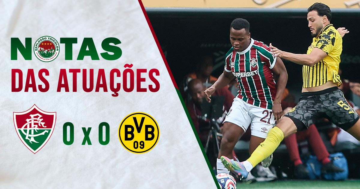 Notas das atuações: Fluminense 0 x 0 Borussia Dortmund – Mundial de Clubes 2025