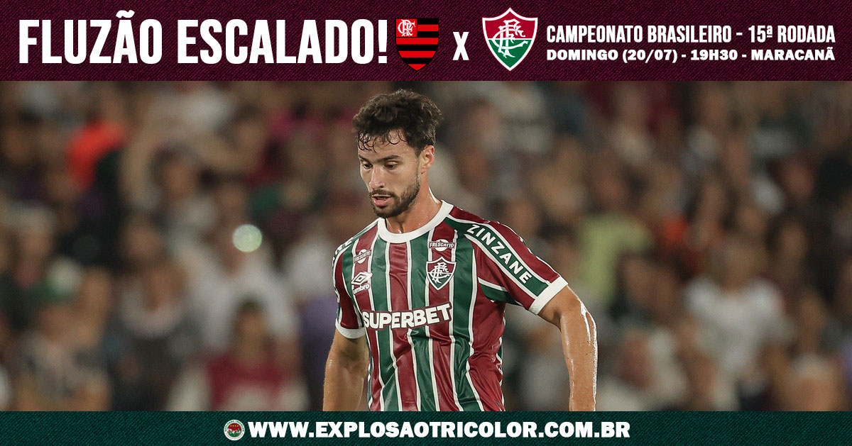 Brasileirão 2025: Fluminense anuncia escalação para enfrentar o Flamengo