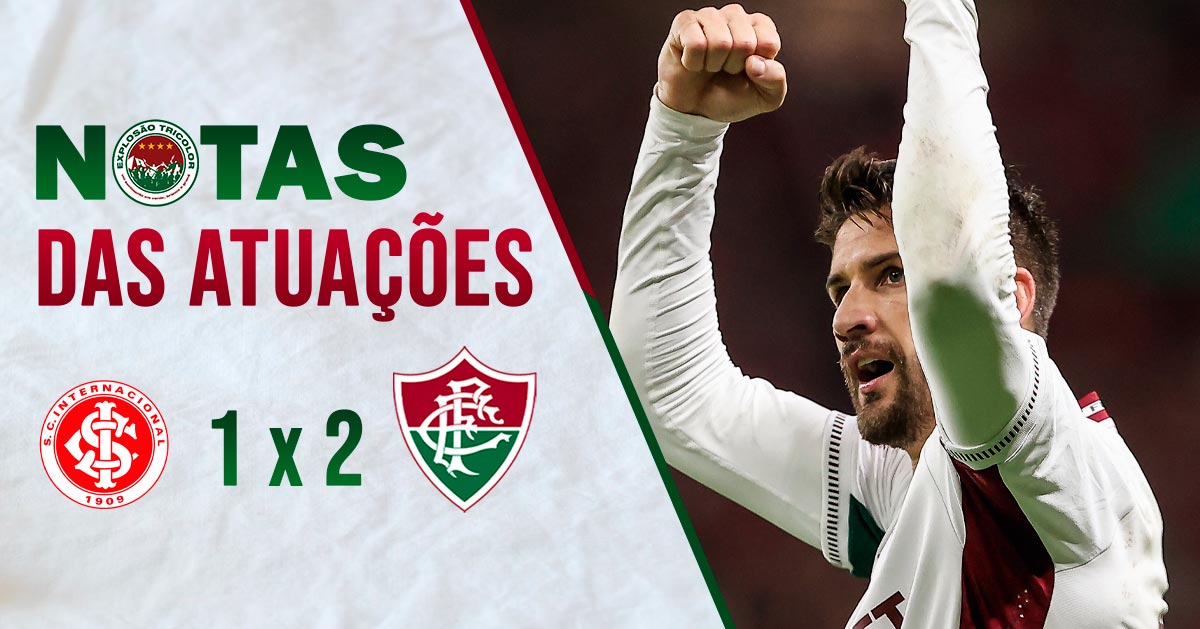 Notas das atuações: Internacional 1x2 Fluminense - Copa do Brasil 2025