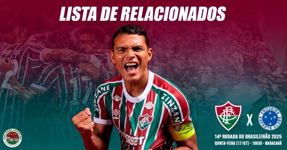 Fluminense divulga lista de relacionados para o jogo contra o Cruzeiro - Brasileirão 2025