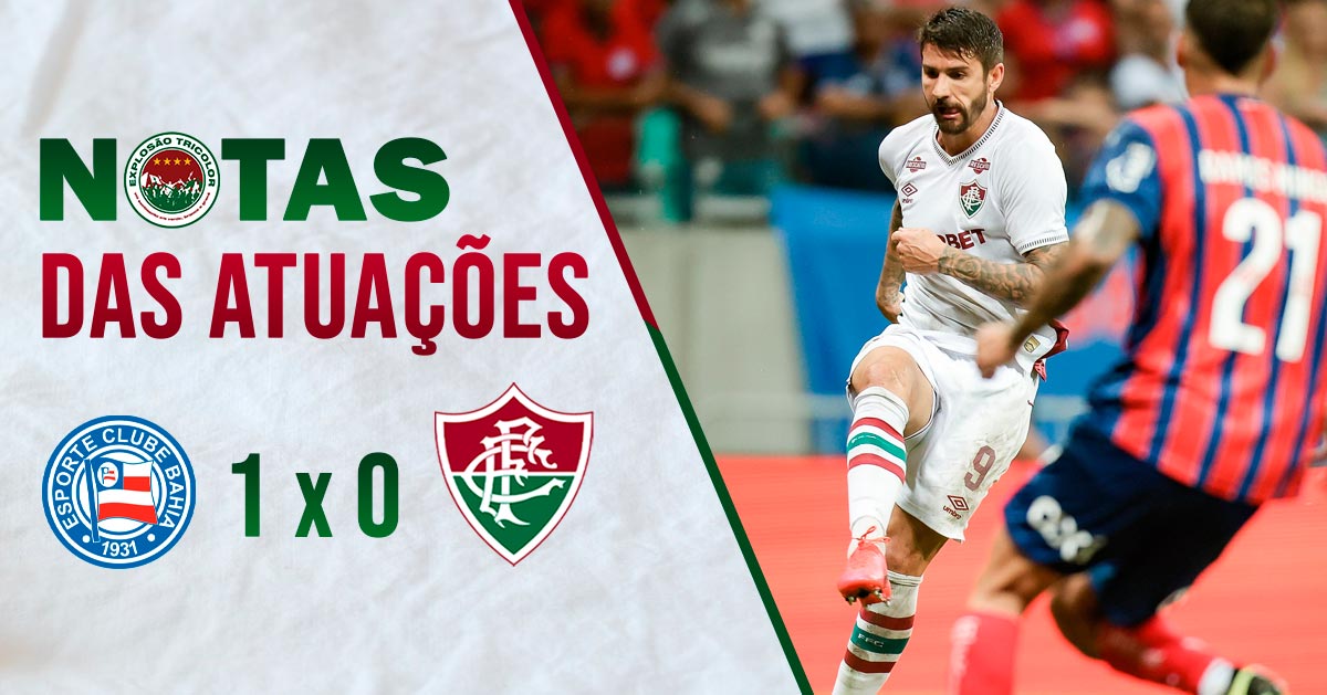 Notas das atuações: Bahia 1 x 0 Fluminense – Copa do Brasil 2025