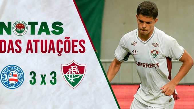 Bahia 3x3 Fluminense -Campeonato Brasileiro da Série A - Notas das atuações