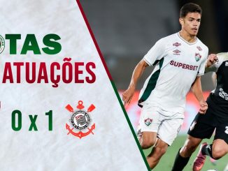 Saíram as notas das atuações de Fluminense 0 x 1 Corinthians