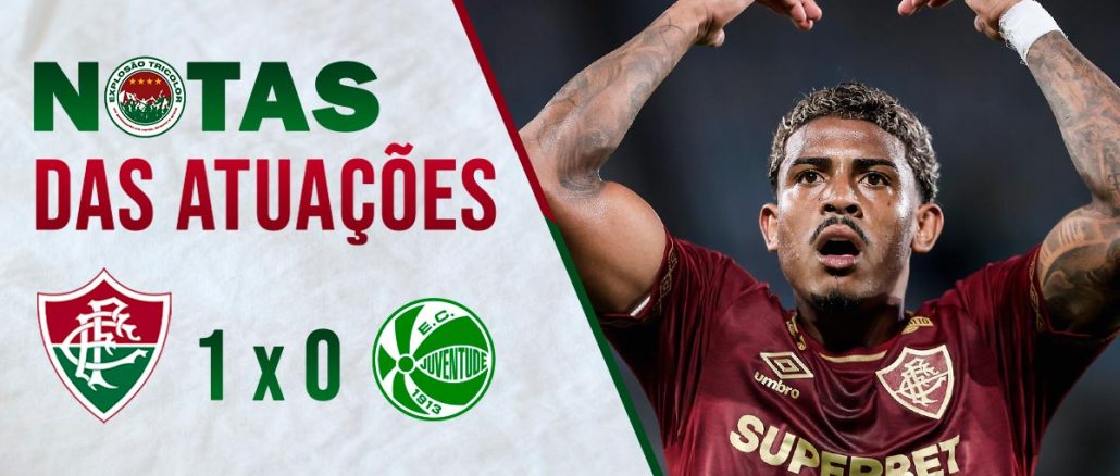 Notas das atuações de Fluminense 1 x 0 Juventude