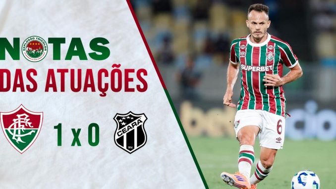Saíram as notas das atuações de Fluminense 1 x 0 Ceará