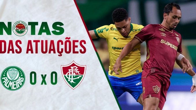 Notas das atuações: Palmeiras 0x0 Fluminense - Brasileirão 2025
