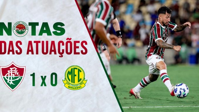 Notas das atuações Comentários e notas das atuações de Fluminense 1 x 0 Mirassol